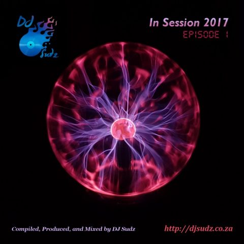 DJ Sudz - In Session 2017 Episode 1